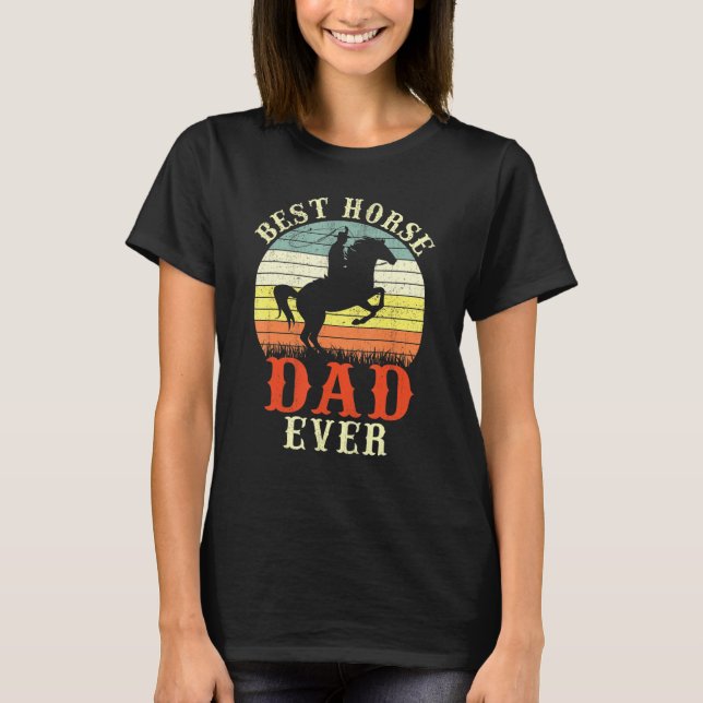 Mens Cool Best Horse Dad Ever Riding Man Rodeo Dad T-Shirt (Front)