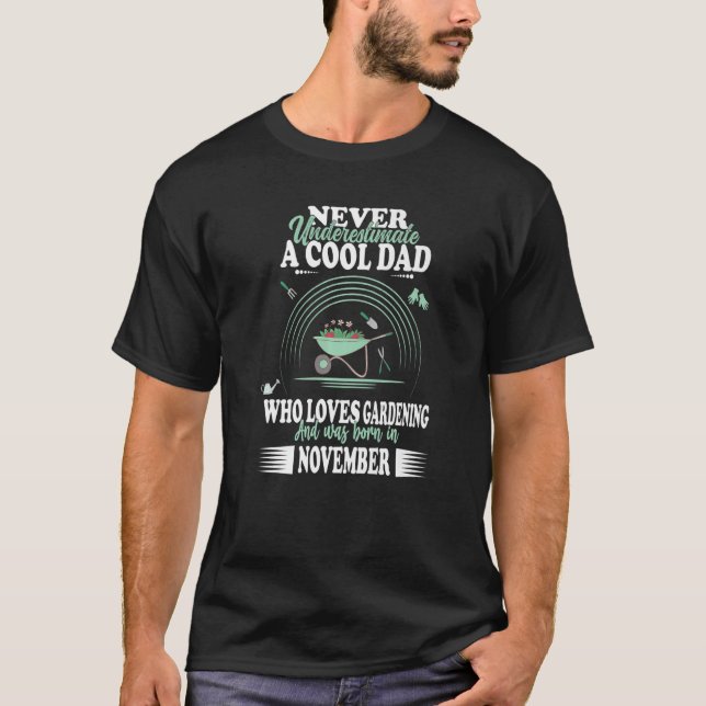 Mens Cool Dad Father Birthday November Gardening G T-Shirt (Front)