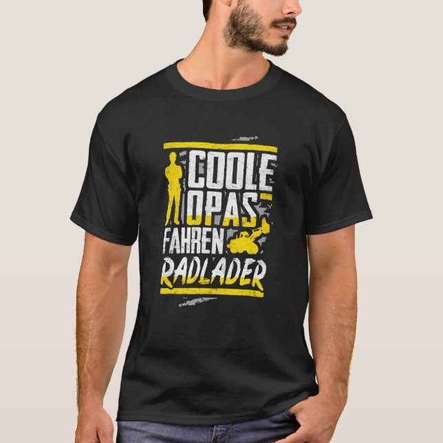 Mens Cool Grandpa Driving Wheel Loader Wheel Loade T-Shirt (Front)
