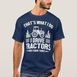 Mens Cool Local Farmer I Drive Tractors  I Know T-Shirt