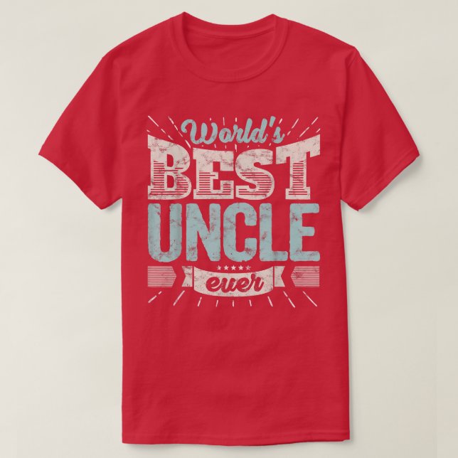 Mens Cool Uncles Gift T  World's Best Uncle Ever F T-Shirt (Design Front)