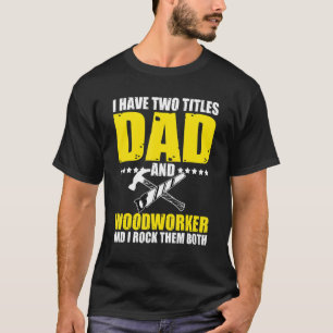 Mens Cool Woodworker Dad Saying Cabinetmaker Carpe T-Shirt