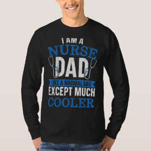 Mens Cooler Nurse Dad Than Other Father´s Medical T-Shirt