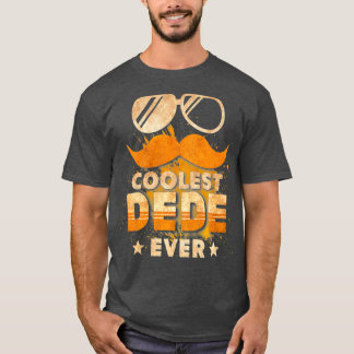 Mens Coolest Dede Ever Fathers Day For Dad T-Shirt