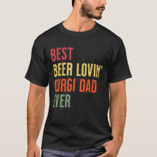 Mens Corgi Best Beer Loving Corgi Dad Ever T-Shirt