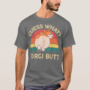 Mens Corgi Guess What Corgi Butt Funny Corgi Dad G T-Shirt