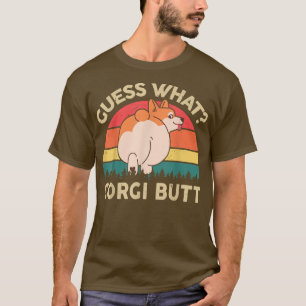 Mens Corgi Guess What Corgi Butt Funny Corgi Dad G T-Shirt