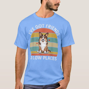 Mens Corgi ive got friends in low places Pembroke T-Shirt