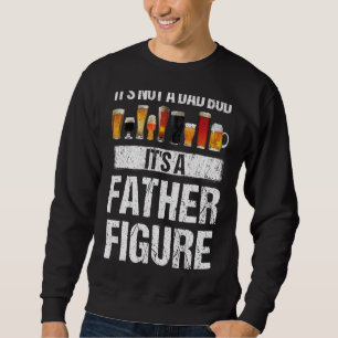 Mens Craft Beer Drinking Its Not Dad Bod Its Fathe Sweatshirt