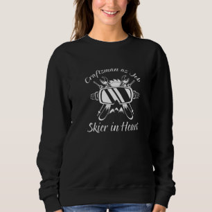 Mens Craftsman As A Job Skier In Heart Work Electr Sweatshirt