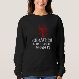 Mens Crawfish Is My Favourite Season Mudbud Cajun Sweatshirt