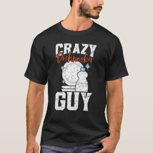 Mens Crazy Dishwasher Guy Dishwashing Profession J T-Shirt