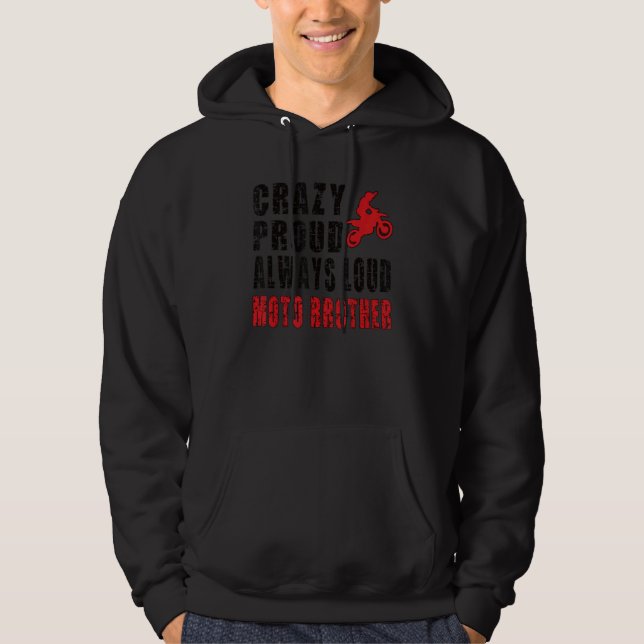 Mens Crazy Proud Motocross Brother Dirt Bike Broth Hoodie (Front)