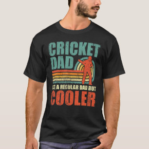 Mens  Cricket Dad Like A Regular Dad But Cooler Fa T-Shirt