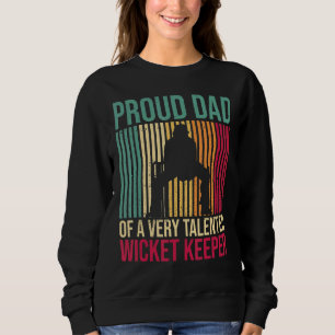 Mens Cricket Player Quote For A Dad Of A Cricketer Sweatshirt