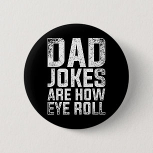 Mens Cringe Puns Fathers Day Gift Humourous Sarcas 6 Cm Round Badge