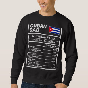 Mens Cuban Dad Nutrition Facts Father's Day Nation Sweatshirt