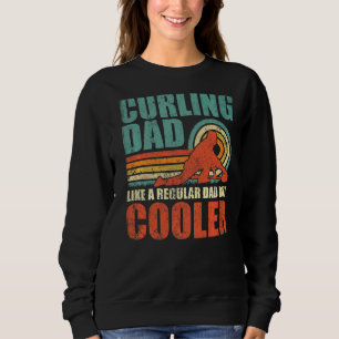 Mens Curling Dad Like A Regular Dad But Cooler Fa Sweatshirt