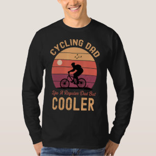 Mens Cycling Dad Like A Regular Dad But Cooler Cy T-Shirt