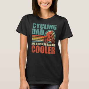 Mens Cycling Dad Like A Regular Dad But Cooler Fa T-Shirt