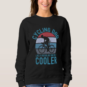 Mens Cycling Dad Like A Regular Dad But Cooler Vin Sweatshirt