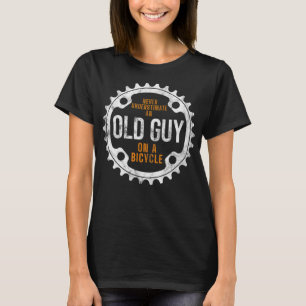 Mens Cycling - Never Underestimate An Old Guy On A T-Shirt