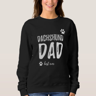 Mens Dachshund Dog Dad Best Ever Idea Sweatshirt