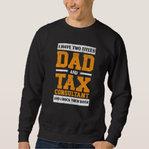 Mens Dad And Tax Consultant Accountant Tax Season Sweatshirt