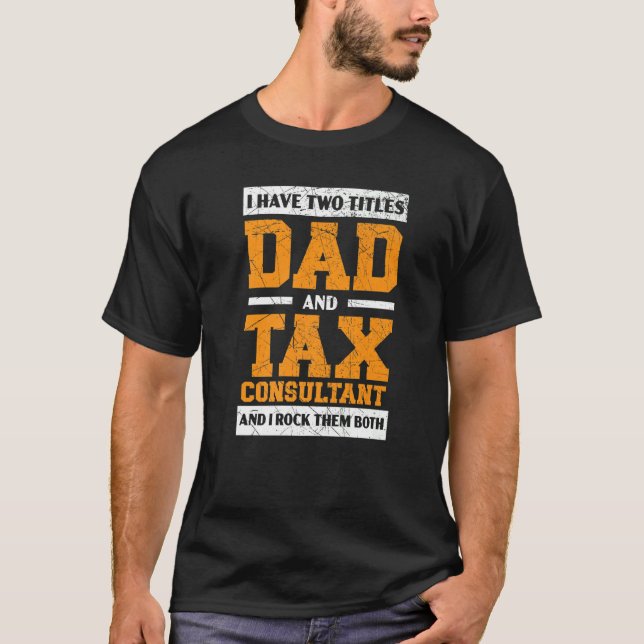Mens Dad And Tax Consultant Accountant Tax Season  T-Shirt (Front)