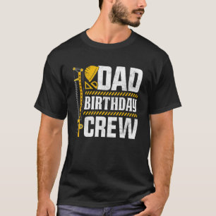 Mens Dad Birthday Crew Construction Birthday Part T-Shirt