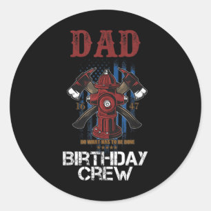 Mens Dad Birthday Crew Fire Truck Firefighter Fire Classic Round Sticker