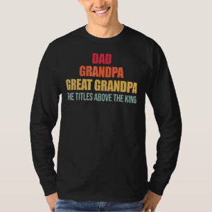 Mens Dad Grandpa Great Grandpa Grandpa T-Shirt