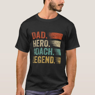 Mens Dad Hero Coach Legend Coach Father s Day Dadd T-Shirt