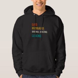 Mens Dad Husband Barrel Racing Legend Barrel Racer Hoodie