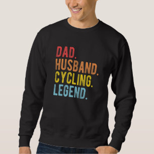 Mens Dad Husband Cycling Legend Biking Sport Retro Sweatshirt
