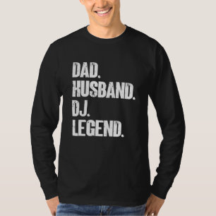 Mens Dad Husband Dj Legend Music Artist Dj T-Shirt