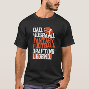 Mens Dad Husband Fantasy Football Drafting Legend T-Shirt
