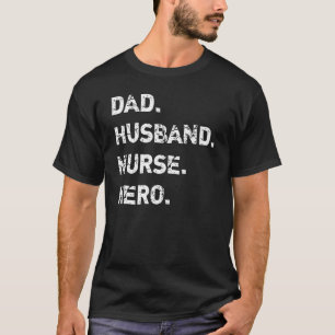 Mens Dad Husband Nurse RN LPN CNA Nursing Hero Pro T-Shirt