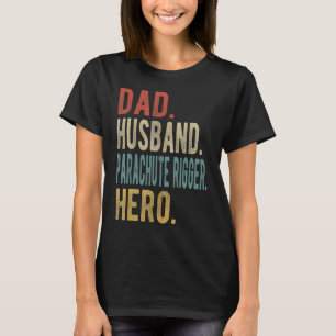 Mens Dad Husband Parachute Rigger Hero T-Shirt