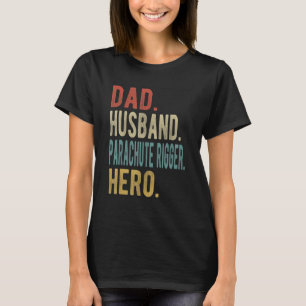 Mens Dad Husband Parachute Rigger Hero T-Shirt