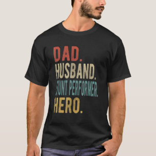 Mens Dad Husband Stunt Performer Hero T-Shirt