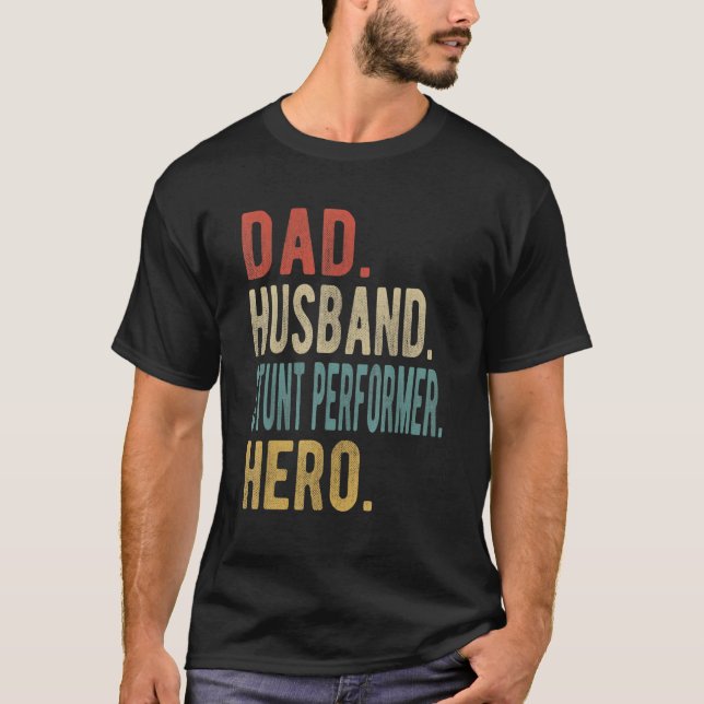 Mens Dad Husband Stunt Performer Hero T-Shirt (Front)