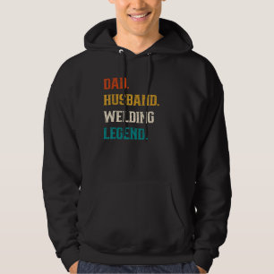 Mens Dad Husband Welding Legend Welding   Welder Hoodie