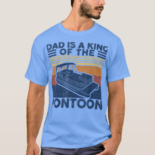 Mens Dad Is a King Of The Pontoon Captain owner Bo T-Shirt