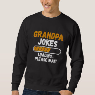 Mens Dad Joke Loading Fun Humour Father's Day Pr Sweatshirt