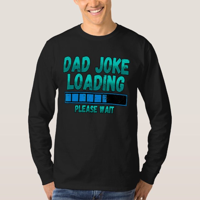 Mens Dad Joke Loading Please Wait  Fathers Day T-Shirt (Front)