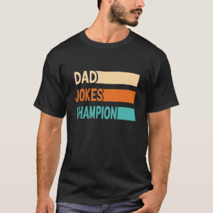 Mens Dad Jokes Champion Father's Day 2022 Daddy R T-Shirt
