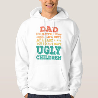 Mens Dad No Matter How Hard Life Get Don't Have Ug Hoodie