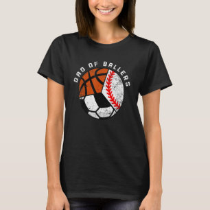 Mens Dad Of Ballers  Baseball Soccer Basketball Da T-Shirt
