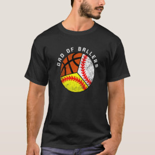 Mens Dad Of Ballers Baseball Softball Basketball T-Shirt